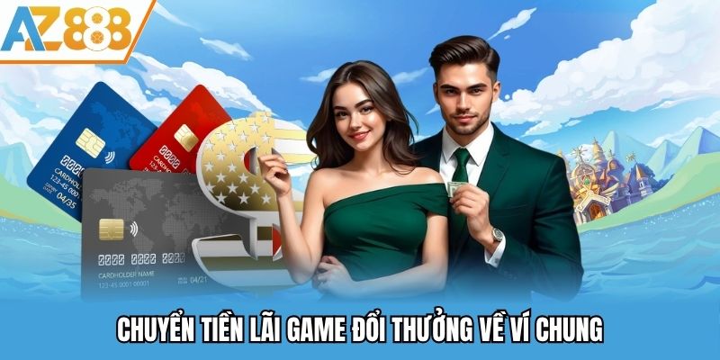Chuyển tiền trong các game online về ví chung