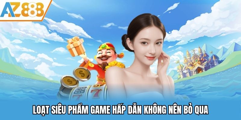 Các siêu phẩm giải trí hấp dẫn không nên bỏ lỡ